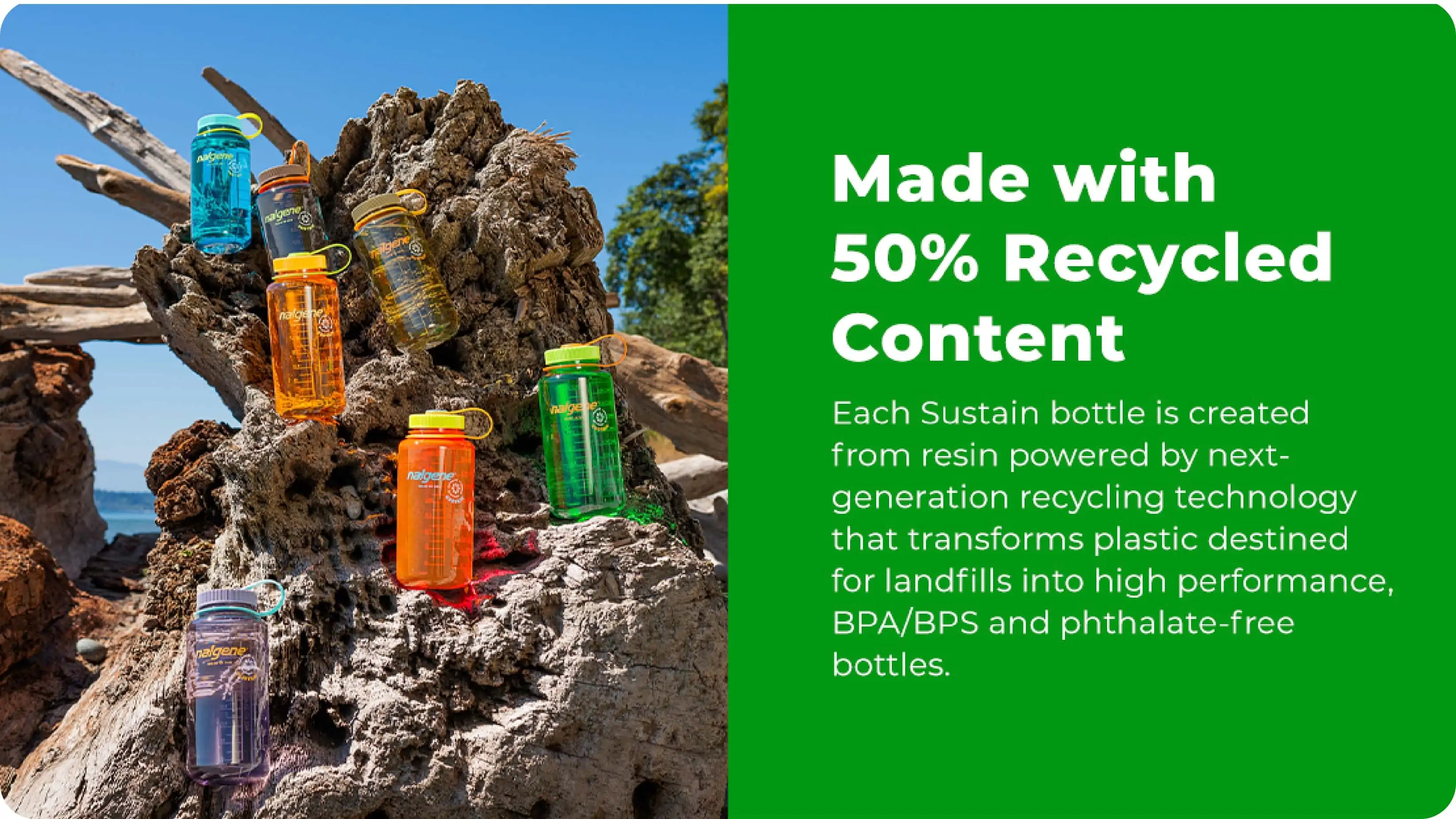 image of 7 nalgene water bottles of various colors on a stump with text to the right speaking to their sustainability and that they are made with 50% recycled content