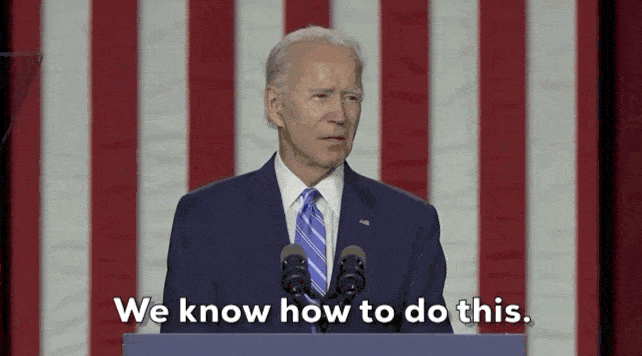 Biden saying "we know how to do this."